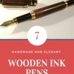 7 Beautiful Wooden Ink Pens That Will Make You Happy